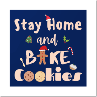 Stay home and bake cookies in cream Posters and Art